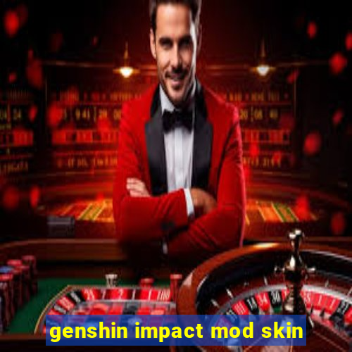 genshin impact mod skin